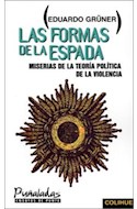 Papel FORMAS DE LA ESPADA MISERIAS DE LA TEORIA POLITICA DE LA VIOLENCIA (PUÑALADAS ENSAYOS DE PUNTA)