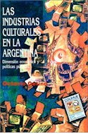 Papel INDUSTRIAS CULTURALES EN LA ARGENTINA (COLECCION SIGNOS Y CULTURA SERIE MAYOR)