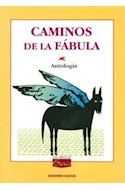 Papel CAMINOS DE LA FABULA ANTOLOGIA (COLECCION LOS LIBROS DE BORIS)