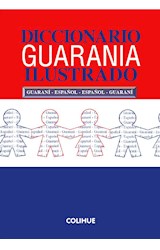 Papel DICCIONARIO GUARANIA ILUSTRADO (COLECCION MIMBIPA)