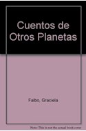 Papel CUENTOS DE OTROS PLANETAS (COLECCION LIBROS DEL MALABARISTA)