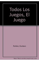 Papel TODOS LOS JUEGOS EL JUEGO (COLECCION LIBROS DEL MALABARISTA)