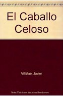 Papel CABALLO CELOSO (COLECCION LIBROS DEL MALABARISTA)