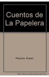 Papel CUENTOS DE LA PAPELERA (COLECCION LIBROS DEL MALABARISTA)