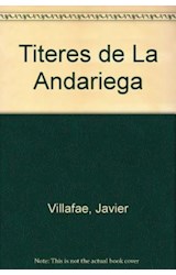 Papel TITERES DE LA ANDARIEGA (COLECCION OBRAS DE JAVIER VILLAFAÑE)