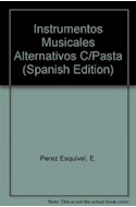 Papel INSTRUMENTOS MUSICALES ALTERNATIVOS CON PASTA DE ASERRIN (COLECCION FORMACION DOCENTE)