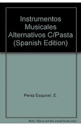 Papel INSTRUMENTOS MUSICALES ALTERNATIVOS CON PASTA DE ASERRIN (COLECCION FORMACION DOCENTE)