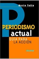 Papel PERIODISMO ACTUAL GUIA PARA LA ACCION (COLECCION COMUNICACION Y PERIODISMO)