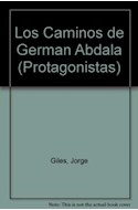 Papel CAMINOS DE GERMAN ABDALA (COLECCION PROTAGONISTAS)