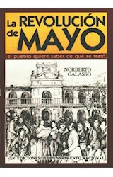 Papel REVOLUCION DE MAYO EL PUEBLO QUIERE SABER DE QUE SE TRATO (COL. EDICIONES DEL PENSAMIENTO NACIONAL)