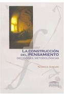 Papel CONSTRUCCION DEL PENSAMIENTO DECISIONES METODOLOGICAS (COLECCION COLIHUE UNIVERSIDAD /FILOSOFIA)