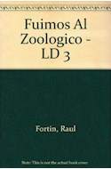 Papel FUIMOS AL ZOOLOGICO (COLECCION LOS LIBROS DIBUJADOS 3)