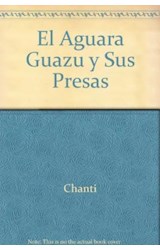 Papel AGUARA GUAZU Y SUS PRESAS (COLECCION CUENTOS NATURALES)