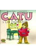 Papel CATU Y LAS PALABRAS (COLECCION CATU EN EL JARDIN) (CARTONE)