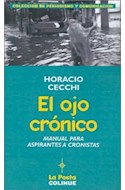 Papel OJO CRONICO EL MANUAL PARA ASPIRANTES A CRONISTAS (COLECCION PERIODISMO Y COMUNICACION /LA POSTA)