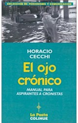 Papel OJO CRONICO EL MANUAL PARA ASPIRANTES A CRONISTAS (COLECCION PERIODISMO Y COMUNICACION /LA POSTA)
