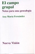 Papel CAMPO GRUPAL NOTAS PARA UNA GENEALOGIA (COLECCION PSICOLOGIA CONTEMPORANEA) (RUSTICA)