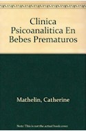 Papel CLINICA PSICOANALITICA CON BEBES PREMATUROS (COLECCION FREUD LACAN)