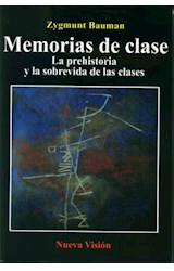 Papel MEMORIAS DE CLASE LA PREHISTORIA Y LA SOBREVIDA DE LAS CLASES (COLECCION CULTURA Y SOCIEDAD)