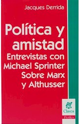 Papel POLITICA Y AMISTAD ENTREVISTAS CON MICHAEL SPRINTER SOBRE MARX Y ALTHUSSER (CLAVES PERFILES)
