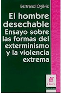 Papel HOMBRE DESECHABLE ENSAYO SOBRE LAS FORMAS DEL EXTERMINI  O Y LA VIOLENCIA EXTREMA (CLAVES)