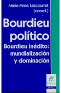 Papel BOURDIEU POLITICO BOURDIEU INEDITO MUNDIALIZACION Y DOM  INACION (SERIE CLAVES)