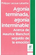 Papel AGONIA TERMINADA AGONIA INTERMINABLE ACERCA DE MAURICE  BLANCHOT SEGUIDO DE LA EMOCION