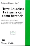 Papel PIERRE BOURDIEU LA INSUMISION COMO HERENCIA (COLECCION CLAVES)