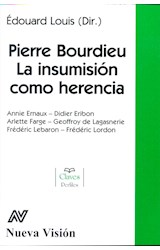 Papel PIERRE BOURDIEU LA INSUMISION COMO HERENCIA (COLECCION CLAVES)