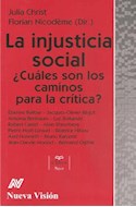 Papel INJUSTICIA SOCIAL CUALES SON LOS CAMINOS PARA LA CRITICA (COLECCION CLAVES) (RUSTICO)
