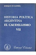 Papel HISTORIA POLITICA ARGENTINA VII EL CAUDILLISMO