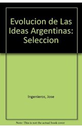 Papel EVOLUCION DE LAS IDEAS ARGENTINAS [SELECCION] (IDENTIDAD NACIONAL)