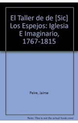 Papel TALLER DE LOS ESPEJOS IGLESIA E IMAGINARIO 1767-1815
