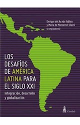 Papel DESAFIOS DE AMERICA LATINA PARA EL SIGLO XXI INTEGRACION DESARROLLO Y GLOBALIZACION