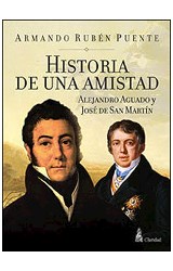 Papel HISTORIA DE UNA AMISTAD ALEJANDRO AGUADO Y JOSE DE SAN MARTIN