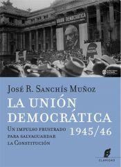 Papel UNION DEMOCRATICA 1945/46 UN IMPULSO FRUSTRADO PARA SALVAGUARDAR LA CONSTITUCION