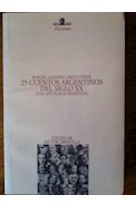 Papel 25 CUENTOS ARGENTINOS DEL SIGLO XX [UNA ANTOLOGIA DEFIN