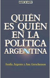 Papel QUIEN ES QUIEN EN LA POLITICA ARGENTINA (COLECCION HOY X HOY)