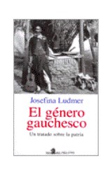 Papel GENERO GAUCHESCO UN TRATADO SOBRE LA PATRIA (VER EDITOR  IAL ETERNA CADENCIA)