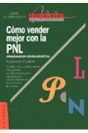 Papel COMO VENDER MEJOR CON LA PNL PROGRAMACION NEUROLINGUISTICA (SERIE ALTERNATIVA)
