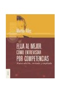 Papel ELIJA AL MEJOR COMO ENTREVISTAR POR COMPETENCIAS (NUEVA EDICION REVISADA Y AMPLIADA)