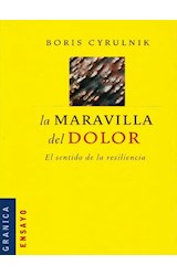 Papel MARAVILLA DEL DOLOR EL SENTIDO DE LA RESILIENCIA (COLECCION ENSAYO)