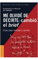 Papel ME OLVIDE DE DECIRTE CAMBIO EL BRIEF CITAS PARA MEDITAR (COLECCION MARKETING / PUBLICIDAD))