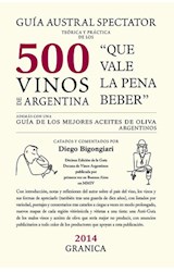 Papel GUIA AUSTRAL SPECTATOR TEORIA Y PRACTICA DE LOS 500 VINOS DE ARGENTINA (2014) (RUSTICA)