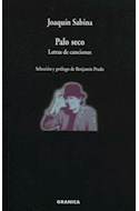 Papel PALO SECO LETRAS DE CANCIONES (SELECCION Y PROLOGO DE BENJAMIN PRADO) (RUSTICA)