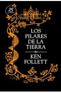 Papel PILARES DE LA TIERRA (EDICION CONMEMORATIVA 25 ANIVERSARIO)