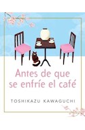 Papel ANTES DE QUE SE ENFRIE EL CAFE (ANTES DE QUE SE ENFRIE EL CAFE 1)