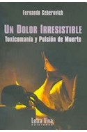Papel UN DOLOR IRRESISTIBLE TOXICOMANIA Y PULSION DE MUERTE