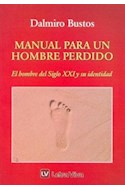 Papel MANUAL PARA UN HOMBRE PERDIDO EL HOMBRE DEL SIGLO XXI Y