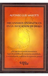Papel MECANISMOS EPIGENETICOS EN LA AVOCACION DE DESEO (COLECCION PSICOANALISIS Y EPIGENETICA)